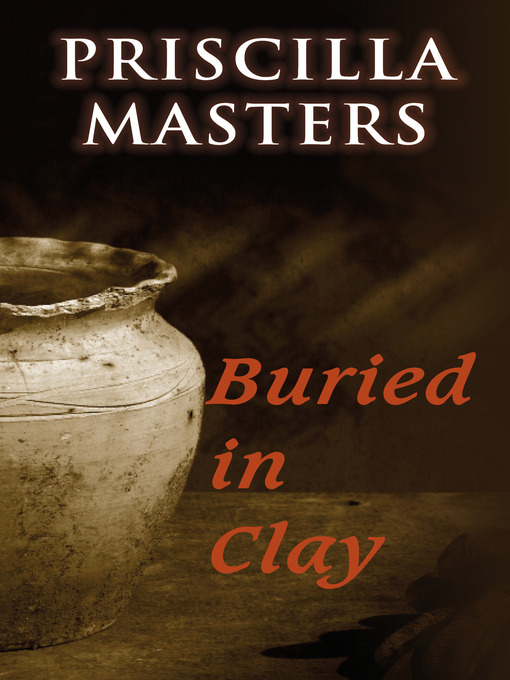 Title details for Buried in Clay by Priscilla Masters - Available